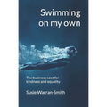 Swimming on my own: The business case for kindness and equality