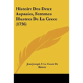 Histoire Des Deux Aspasies, Femmes Illustres De La Grece (1736)