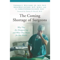 The Coming Shortage of Surgeons: Why They Are Disappearing and What That Means for Our Health