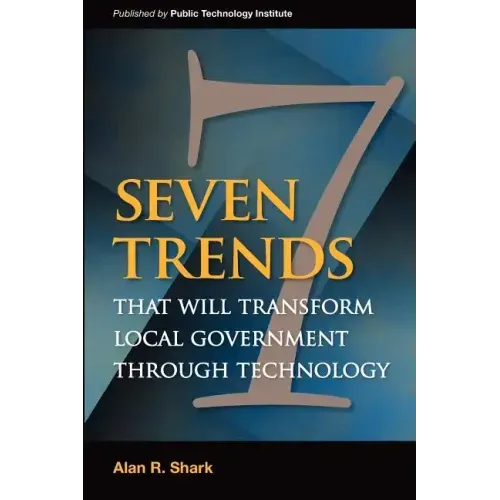 Seven Trends that will Transform Local Government Through Technology