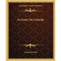 An Essay On Comedy