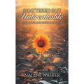 Shattered but Unbreakable: How Love and Faith Survived