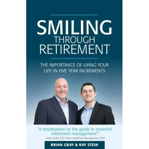 Smiling Through Retirement: The Importance of Living Your Life in Five Year Increments.