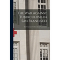 The War Against Tuberculosis in San Francisco