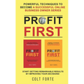 Profit First: Powerful Techniques to Become a Successful Online Business Owner Series: Start Getting Remarkable Results by Improving your Decisions!
