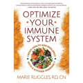 Optimize Your Immune System: Create Health and Resilience with a Kitchen Pharmacy