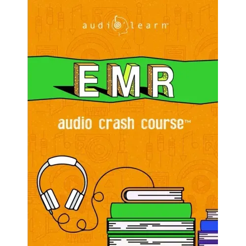 EMR Audio Crash Course: Complete Review for the Emergency Medical Responder Certification Exam - Top Test Questions!