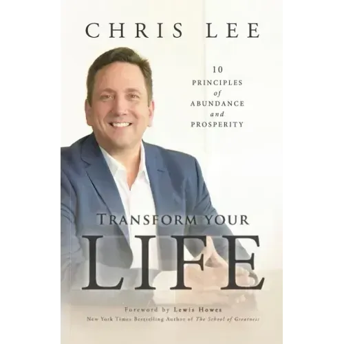 Transform Your Life: 10 Principles of Abundance and Prosperity