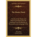 The Master Hand: A Study of the Origin and Meaning of Right and Left Sidedness and Its Relation to Personality and Language 1946