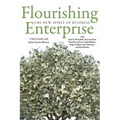 Flourishing Enterprise: The New Spirit of Business