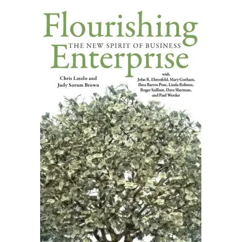Flourishing Enterprise: The New Spirit of Business