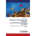 Influence of Rehabilitation Therapy and Pharmacotherapy on the Bppv