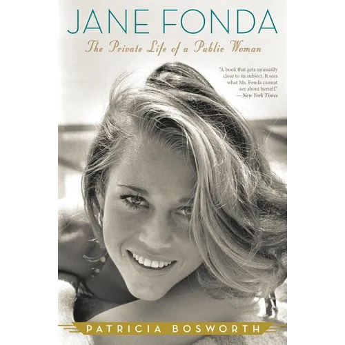 Jane Fonda: The Private Life of a Public Woman