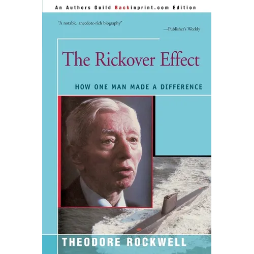 The Rickover Effect: How One Man Made A Difference