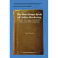 The Bare Bones Book of Online Marketing: Organic Seo, Google Adwords Ppc, Sem & Social Media for Business