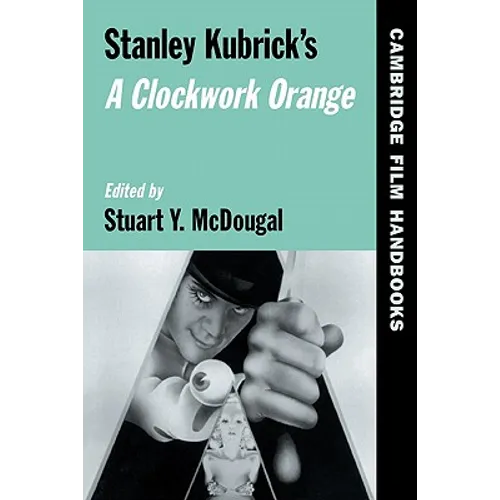 Stanley Kubrick's a Clockwork Orange