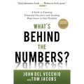 What's Behind the Numbers?: A Guide to Exposing Financial Chicanery and Avoiding Huge Losses in Your Portfolio