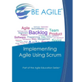 Implementing Agile Using Scrum