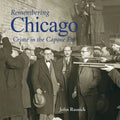 Remembering Chicago: Crime in the Capone Era