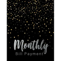 Monthly Bill Payment: Business Planning Monthly Bill Budgeting Record, Expense Finance Organize your bills and plan for your expenses
