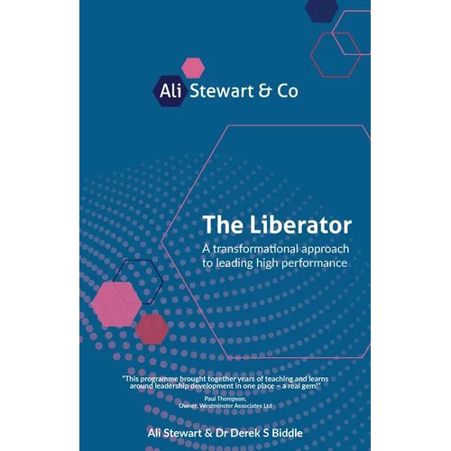The Liberator: A transformational approach to leading high performance