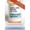 Laugh, Sing, and Eat Like a Pig