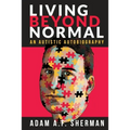 Living Beyond Normal: An Autistic Autobiography