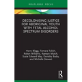 Decolonising Justice for Aboriginal Youth with Fetal Alcohol Spectrum Disorders