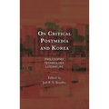 On Critical Postmedia and Korea: Philosophy, Technology, Literature