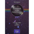 Guidebook to the Constellations: Telescopic Sights, Tales, and Myths