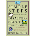 50 Simple Steps You Can Take to Disaster-Proof Your Finances: How to Plan Ahead to Protect Yourself and Your Loved Ones and Survive Any Crisis