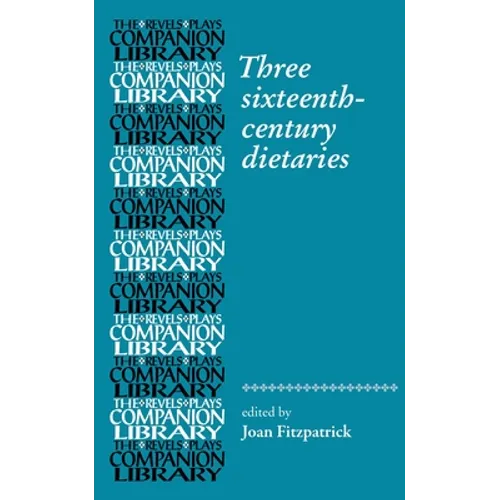 Three Sixteenth-Century Dietaries