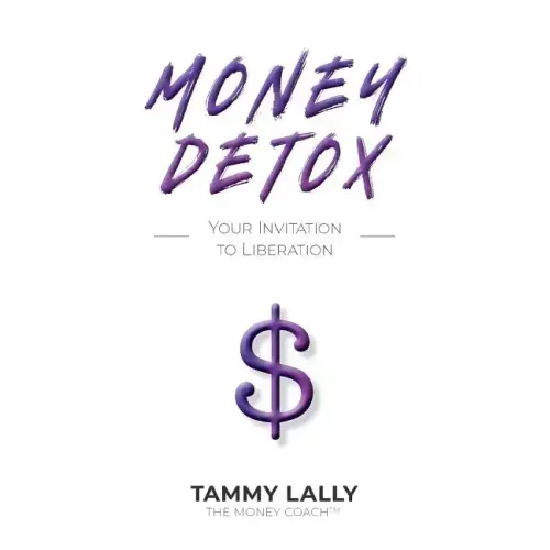 Money Detox: Your Invitation to Liberation