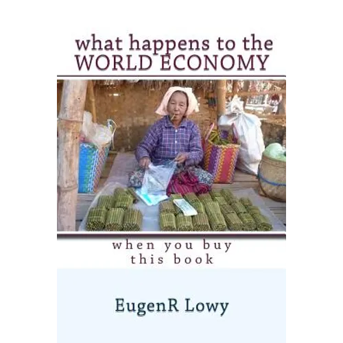 What happens to the WORLD ECONOMY when you buy this book