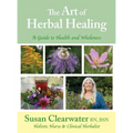 The Art of Herbal Healing: A Guide to Health and Wholeness