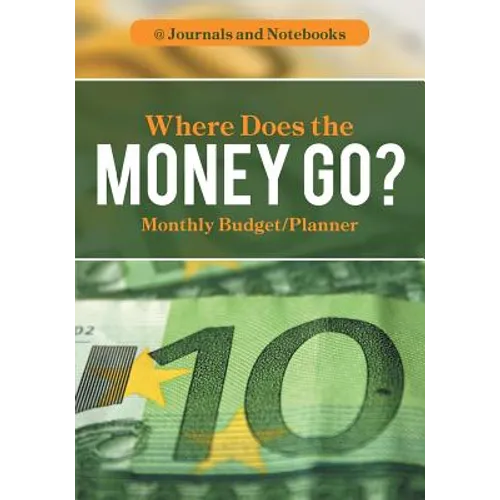 Where Does the Money Go? Monthly Budget/Planner