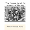 The Lower South In American History