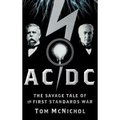 AC/DC: The Savage Tale of the First Standards War