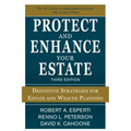 Protect and Enhance Your Estate: Definitive Strategies for Estate and Wealth Planning 3/E