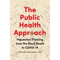 The Public Health Approach: Population Thinking from the Black Death to Covid-19