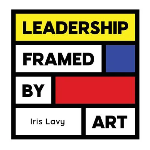 Leadership Framed by Art