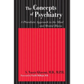 The Concepts of Psychiatry: A Pluralistic Approach to the Mind and Mental Illness
