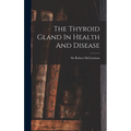 The Thyroid Gland In Health And Disease