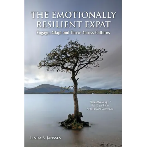 The Emotionally Resilient Expat - Engage, Adapt and Thrive Across Cultures
