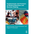 Fundamentals and Frontiers of Medical Education and Decision-Making: Educational Theory and Psychological Practice