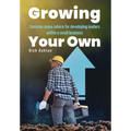 Growing Your Own: Common sense advice for developing leaders within a small business