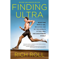 Finding Ultra, Revised and Updated Edition: Rejecting Middle Age, Becoming One of the World's Fittest Men, and Discovering Myself