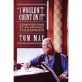 I Wouldn't Count On It: Confessions of an Unlikely Folksinger