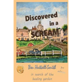Discovered in a Scream, 3rd edition: A story of survival and healing