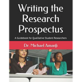Writing the Research Prospectus: A Guidebook for Qualitative Student Researchers